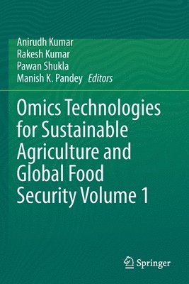 Omics Technologies for Sustainable Agriculture and Global Food Security Volume 1 1