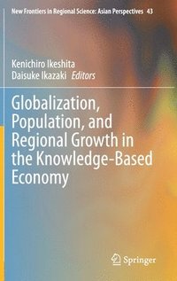 bokomslag Globalization, Population, and Regional Growth in the Knowledge-Based Economy