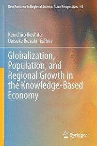bokomslag Globalization, Population, and Regional Growth in the Knowledge-Based Economy