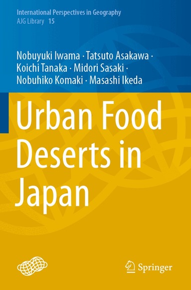 Nobuyuki Iwama, Tatsuto Asakawa, Koichi Tanaka, Midori Sasaki, Nobuhiko Komaki, Masashi Ikeda - Urban Food Deserts in Japan, Häftad