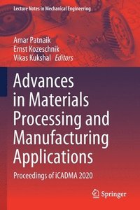 bokomslag Advances in Materials Processing and Manufacturing Applications