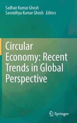 Circular Economy: Recent Trends in Global Perspective 1