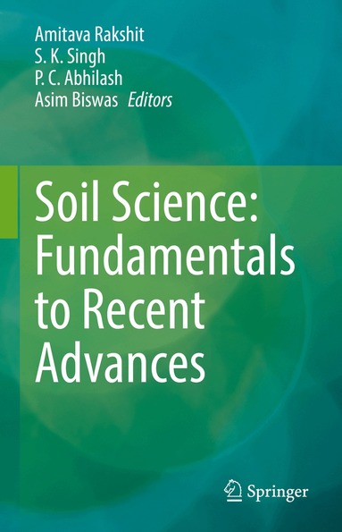 Amitava Rakshit, S.K Singh, P.C. Abhilash, Asim Biswas - Soil Science: Fundamentals to Recent Advances, Inbunden