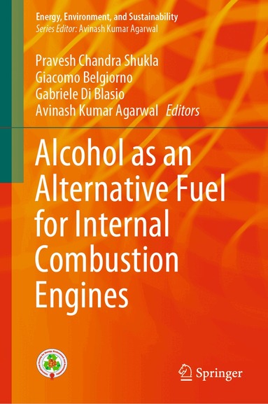 Pravesh Chandra Shukla, Giacomo Belgiorno, Gabriele Di Blasio, Avinash Kumar Agarwal - Alcohol as an Alternative Fuel for Internal Combustion Engines, Inbunden