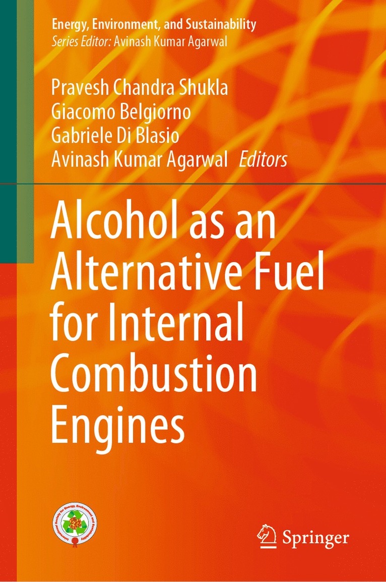 Pravesh Chandra Shukla, Giacomo Belgiorno, Gabriele Di Blasio, Avinash Kumar Agarwal - Alcohol as an Alternative Fuel for Internal Combustion Engines, Inbunden