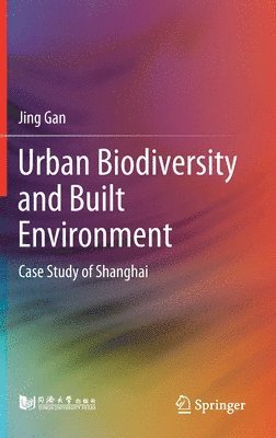 Jing Gan - Urban Biodiversity and Built Environment, Inbunden