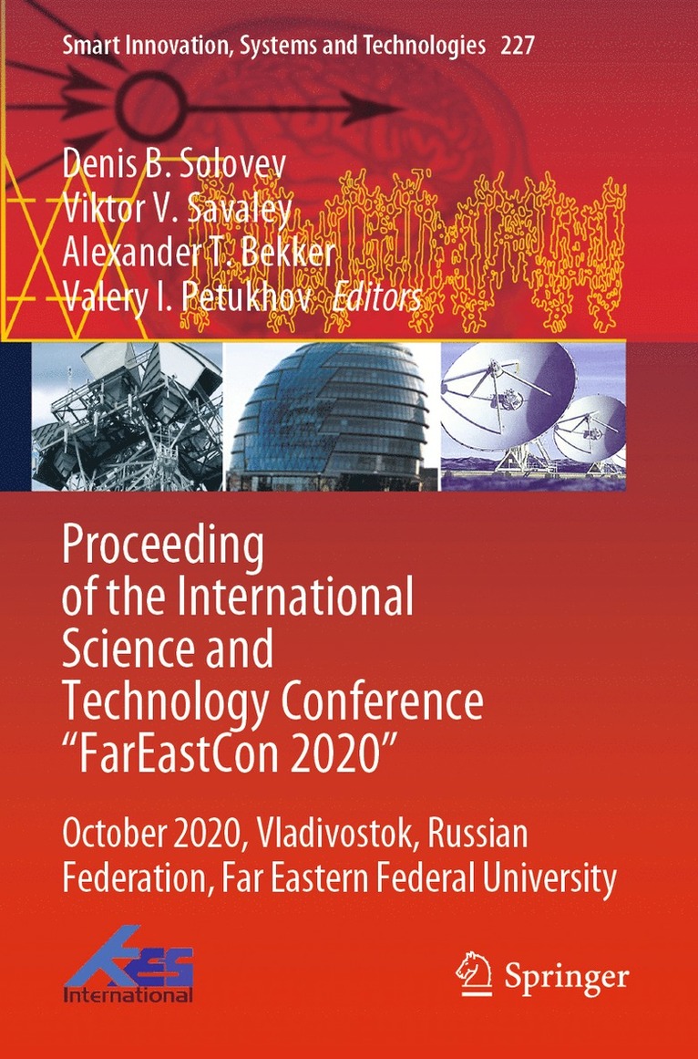 Denis B. Solovev, Viktor V. Savaley, Alexander T. Bekker, Valery I. Petukhov - Proceeding of the International Science and Technology Conference "FarEastСon 2020", Häftad