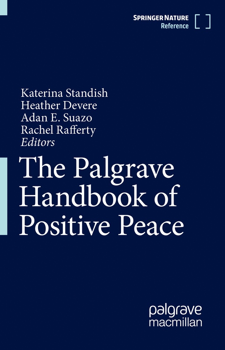 Katerina Standish, Heather Devere, Adan Suazo, Rachel Rafferty - Palgrave Handbook of Positive Peace, Inbunden