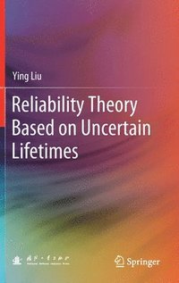bokomslag Reliability Theory Based on Uncertain Lifetimes