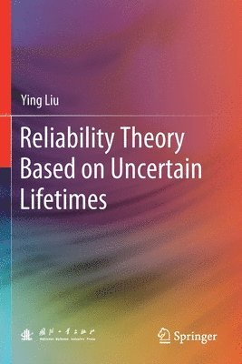 Reliability Theory Based on Uncertain Lifetimes 1