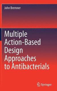 bokomslag Multiple Action-Based Design Approaches to Antibacterials