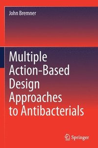 bokomslag Multiple Action-Based Design Approaches to Antibacterials