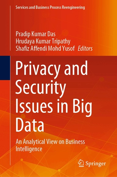 Pradip Kumar Das, Hrudaya Kumar Tripathy, Shafiz Affendi Mohd Yusof - Privacy and Security Issues in Big Data, Inbunden