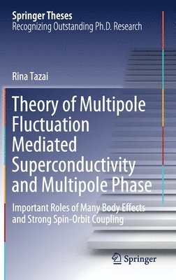 bokomslag Theory of Multipole Fluctuation Mediated Superconductivity and Multipole Phase