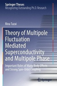 bokomslag Theory of Multipole Fluctuation Mediated Superconductivity and Multipole Phase