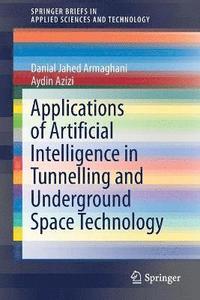 bokomslag Applications of Artificial Intelligence in Tunnelling and Underground Space Technology