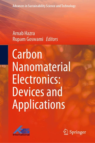 Arnab Hazra, Rupam Goswami - Carbon Nanomaterial Electronics: Devices and Applications, Inbunden