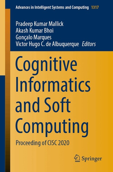 Pradeep Kumar Mallick, Akash Kumar Bhoi, Gonçalo Marques, Victor Hugo C. de Albuquerque - Cognitive Informatics and Soft Computing, Häftad