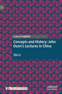 bokomslag Concepts and History: John Dunn's Lectures in China