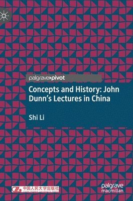 bokomslag Concepts and History: John Dunns Lectures in China