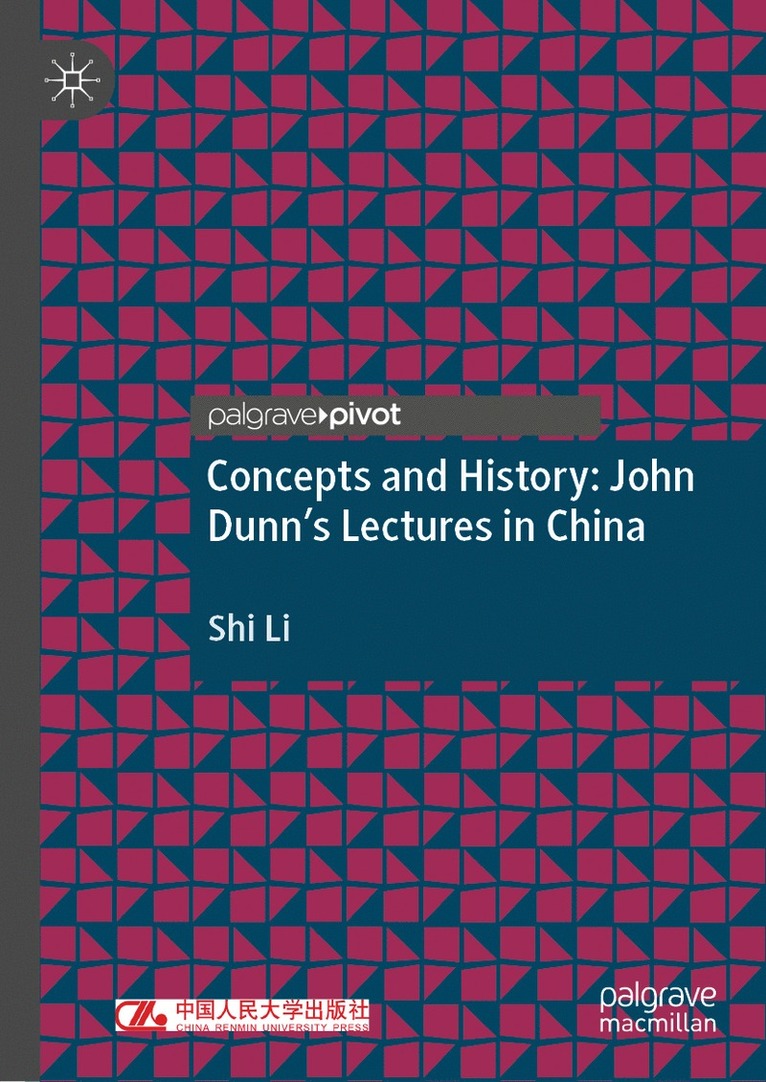 Shi Li - Concepts and History: John Dunn’s Lectures in China, Inbunden