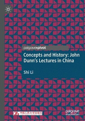 Concepts and History: John Dunns Lectures in China 1
