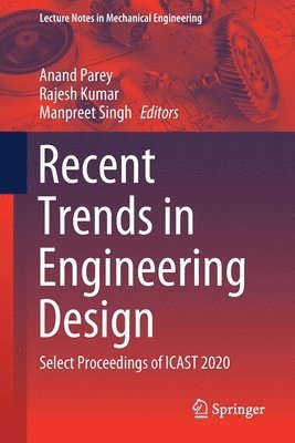 Anand Parey, Rajesh Kumar, Manpreet Singh - Recent Trends in Engineering Design, Häftad