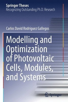 bokomslag Modelling and Optimization of Photovoltaic Cells, Modules, and Systems