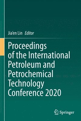 Proceedings of the International Petroleum and Petrochemical Technology Conference 2020 1