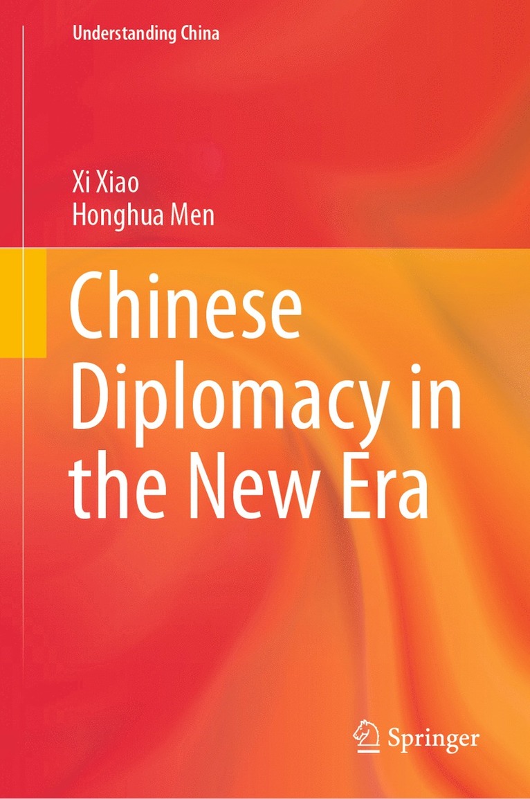 Xi Xiao, Honghua Men, XI Xiao - Chinese Diplomacy in the New Era, Inbunden