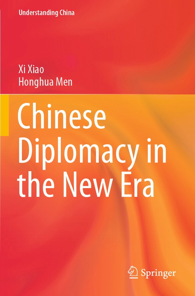 Xi Xiao, Honghua Men, XI Xiao - Chinese Diplomacy in the New Era, Häftad