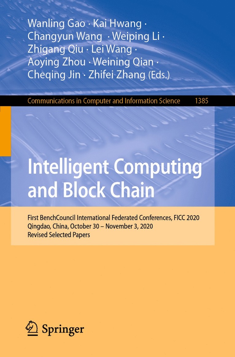 Wanling Gao, Kai Hwang, Changyun Wang, Weiping Li, Zhigang Qiu, Lei Wang, Aoying Zhou, Weining Qian, Cheqing Jin, Zhifei Zhang, Changyun Wang - Intelligent Computing and Block Chain, Häftad