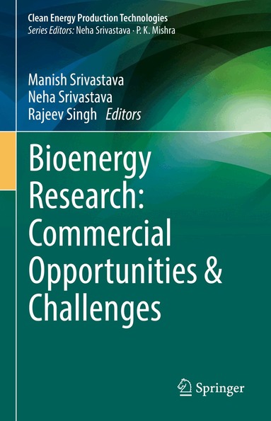 Manish Srivastava, Neha Srivastava, Rajeev Singh - Bioenergy Research: Commercial Opportunities & Challenges, Inbunden