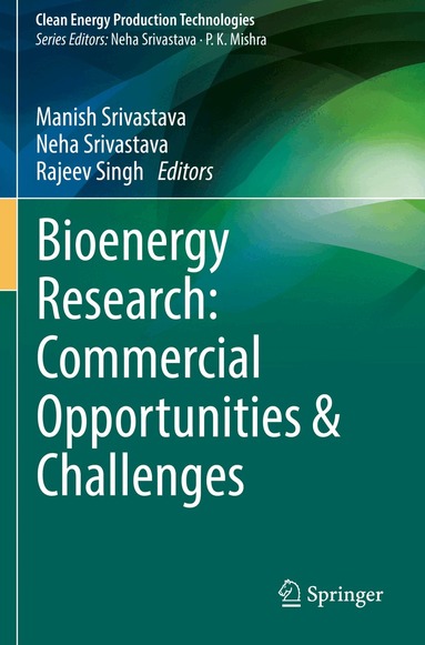 Manish Srivastava, Neha Srivastava, Rajeev Singh - Bioenergy Research: Commercial Opportunities & Challenges, Häftad