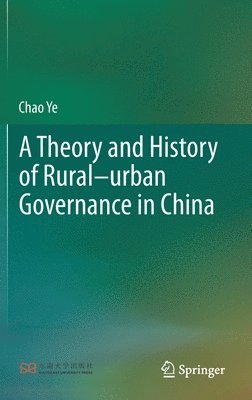 A Theory and History of Ruralurban Governance in China 1