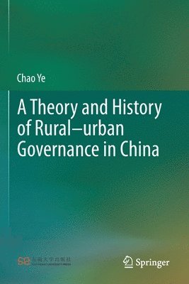 A Theory and History of Ruralurban Governance in China 1