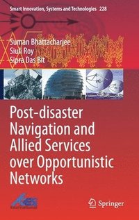 bokomslag Post-disaster Navigation and Allied Services over Opportunistic Networks