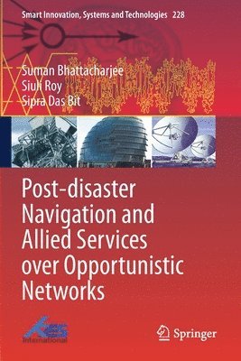 bokomslag Post-disaster Navigation and Allied Services over Opportunistic Networks