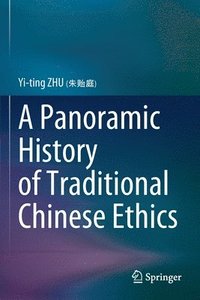bokomslag A Panoramic History of Traditional Chinese Ethics