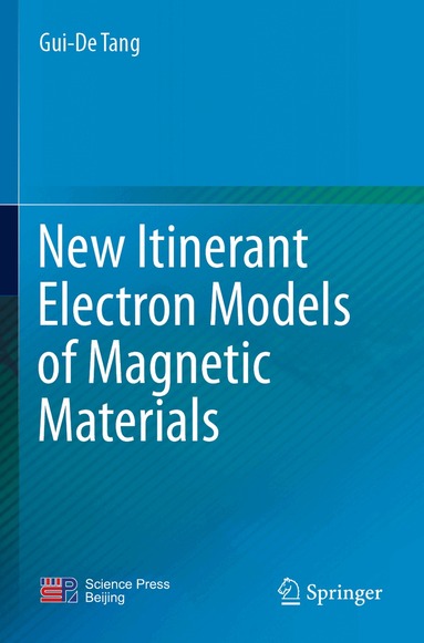 Gui-De Tang - New Itinerant Electron Models of Magnetic Materials, Häftad