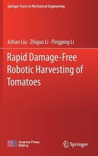 bokomslag Rapid Damage-Free Robotic Harvesting of Tomatoes