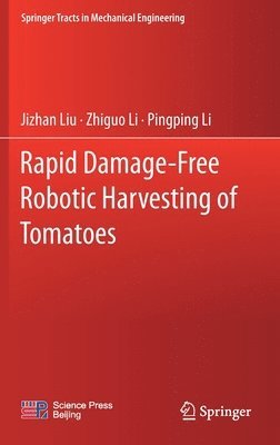 Rapid Damage-Free Robotic Harvesting of Tomatoes 1