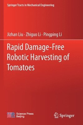 Rapid Damage-Free Robotic Harvesting of Tomatoes 1