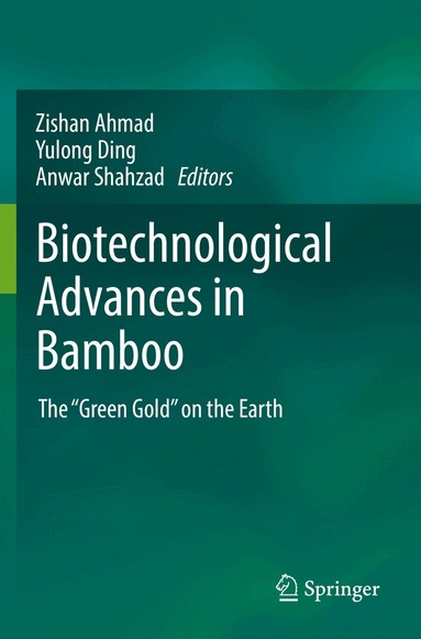 Zishan Ahmad, Yulong Ding, Anwar Shahzad - Biotechnological Advances in Bamboo, Häftad
