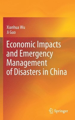 Economic Impacts and Emergency Management of Disasters in China 1