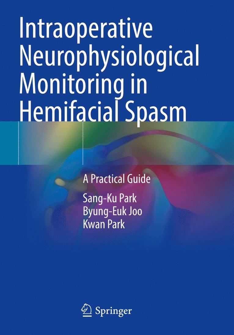 Intraoperative Neurophysiological Monitoring in Hemifacial Spasm