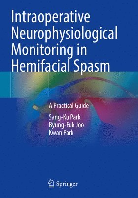 Intraoperative Neurophysiological Monitoring in Hemifacial Spasm 1