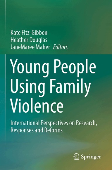 Kate Fitz-Gibbon, Heather Douglas, JaneMaree Maher - Young People Using Family Violence, Häftad