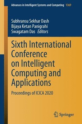 Subhransu Sekhar Dash, Bijaya Ketan Panigrahi, Swagatam Das - Sixth International Conference on Intelligent Computing and Applications, Häftad
