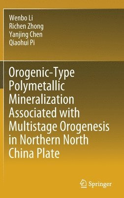 bokomslag Orogenic-Type Polymetallic Mineralization Associated with Multistage Orogenesis in Northern North China Plate